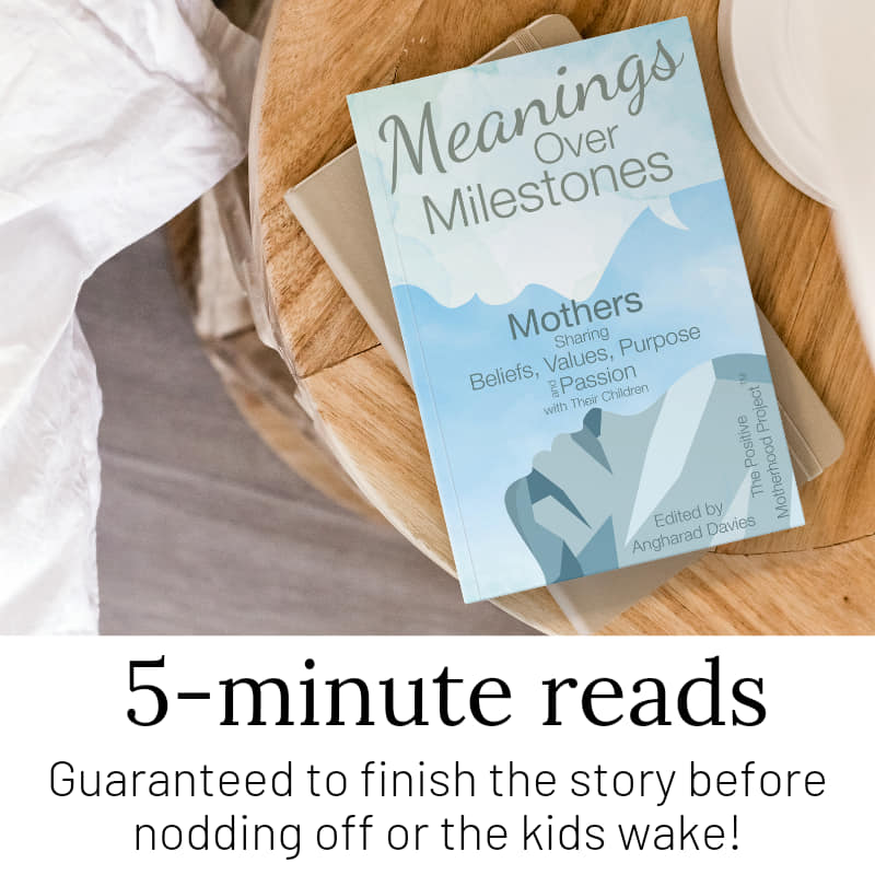 Meanings Over Milestones are 5 minute reads from over 60 mums telling their stories and messages of motherhood.