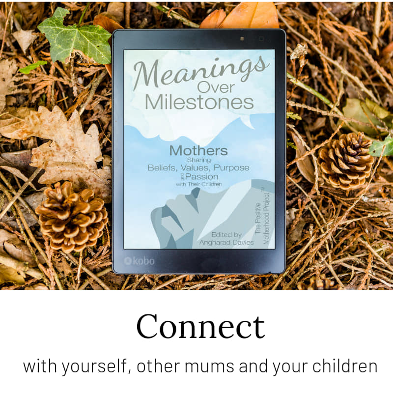 Connect with yourself, other mums & your children. Why I chose to co0author Meanings over Milestones.