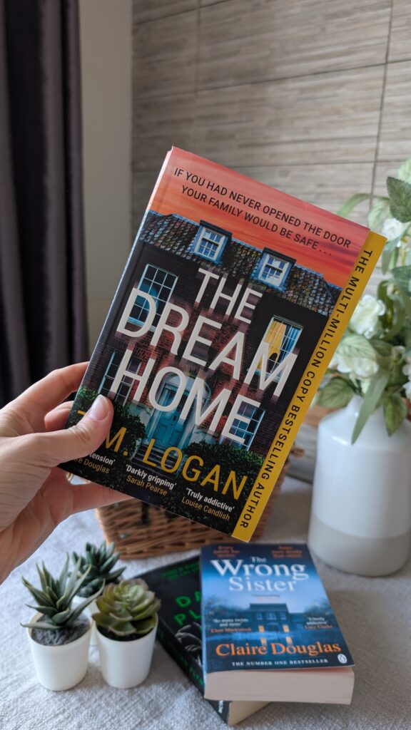 Cover of The Dream Home book by T.M Logan.